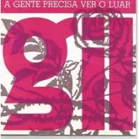 A GENTE PRECISA VER O LUAR