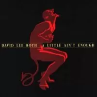 A LITTLE AINT ENOUGH