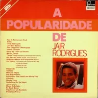 A POPULARIDADE DE JAIR RODRIGUES