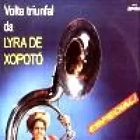 A VOLTA TRIUNFAL DE LYRA DE XOPOTO