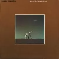 ALONE BUT NEVER ALONE - LARRY CARLTON