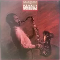 ANTHOLOGY OF GROVER WASHINGTON JR