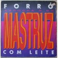 ARROCHA O NO - MASTRUZ COM LEITE