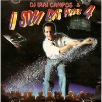 DJ IRAI CAMPOS & O SOM DAS PISTAS 4