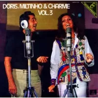 DORIS, MILTINHO & CHARME VOL. 3