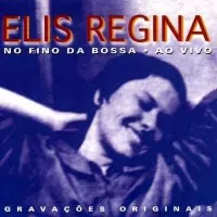 ELIS REGINA NO FINO DA BOSSA AO VIVO