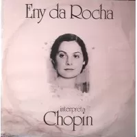 ENY DA ROCHA INTERPRETA CHOPIN