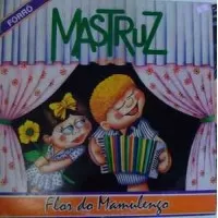 FLOR DO MAMULENGO - MASTRUZ COM LEITE