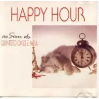 HAPPY HOUR - QUINTETO ONZE E MEIA