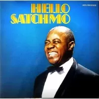 HELLO SATCHMO - LOUIS ARMSTRONG
