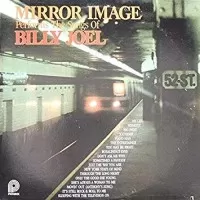 MIRROR IMAGE PERFORMS THE SONGS OF BILLY JOEL