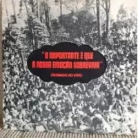 O IMPORTANTE E QUE A NOSSA EMOCAO SOBREVIVA