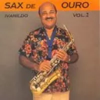 O SAX DE OURO VOL 2 - IVANILDO