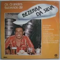 OS GRANDES SUCESSOS DE BEZERRA DA SILVA