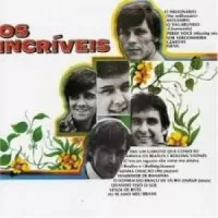 OS INCRIVEIS E SEUS MAIORES SUCESSOS