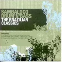 SAMBALOCO DRUM N BASS THE BRAZILIAN CLASSICS