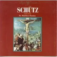 SCHUTZ ST MATTHEW PASSION