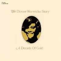 THE DIONNE WARWICKE STORY A DECADE OF GOLD