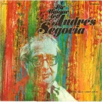 THE UNIQUE ART OF ANDRES SEGOVIA