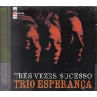 TRES VEZES SUCESSO - TRIO ESPERANÇA