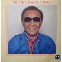 VOU TE MATAR DE CHEIRO