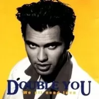 WE ALL NEED LOVE - DOUBLE YOU